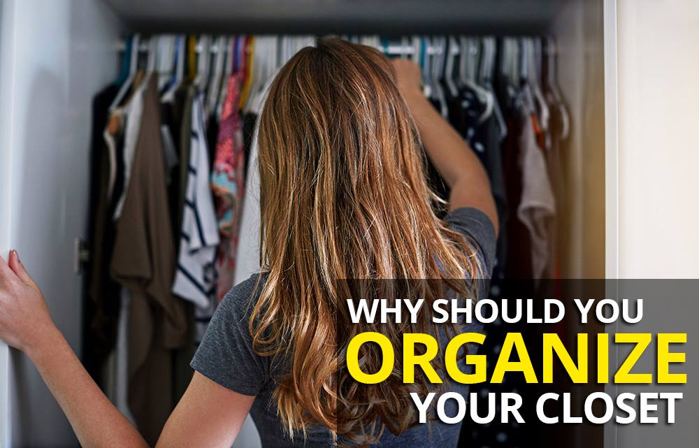 Why You Should Organize Your Closet