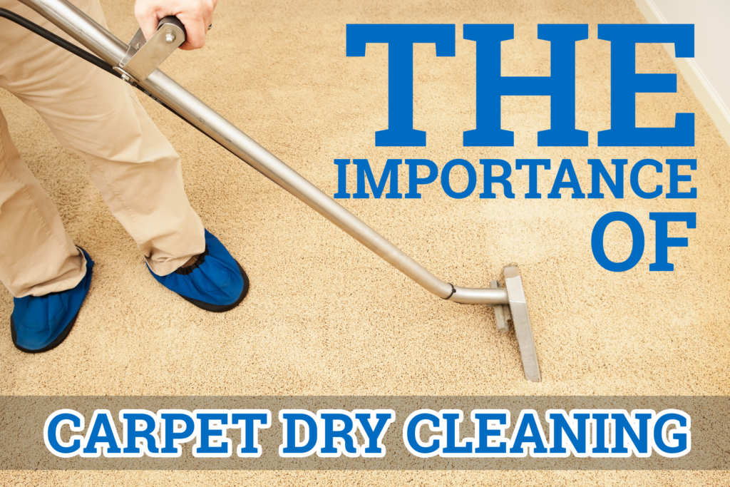the imporatnce of carpet dry cleaning