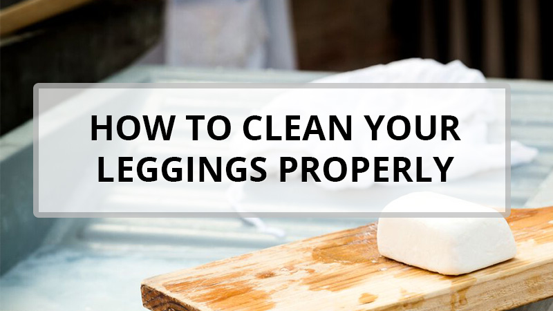 The Dos and Don'ts of How to Wash Leggings Properly - Felina